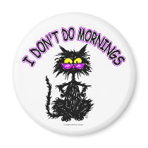 "I Don't Do Mornings" Cat Gifts Magnets