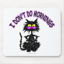 "I Don't Do Mornings" Cat Gifts Mouse Mats