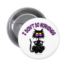 "I Don't Do Mornings" Cat Gifts Pinback Button