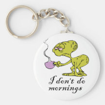 I don't do Mornings Keychain