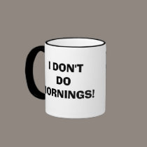 I DON'T DO MORNINGS! mugs