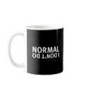 I DON'T DO NORMAL - 2 sided mug by justdahl I DON'T DO NORMAL - 2 sided mug