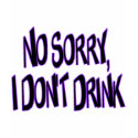 I Don't Drink t-shirts by goldnsun I Don't Drink t-shirts