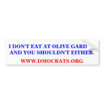 I DON'T EAT AT OLIVE GARDEN  BUMPER STICKER bumper stickers