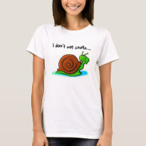 I don't eat snails...I like fast food t-shirts