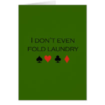 I dont even fold laundry T-shirt Greeting Cards