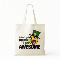 I Don't get drunk Tote Bag