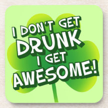 I Don't Get Drunk I Get Awesome Beverage Coaster