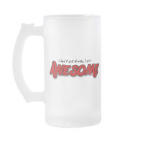 I don't get drunk I get awesome funny beer mug