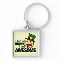 I Don't get drunk Key Chain
