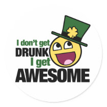 I Don't get drunk Round Stickers