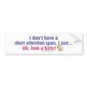 I Don't Have A Short Attention Span Bumpersticker by ironydesign I Don't Have A Short Attention Span Bumpersticker
