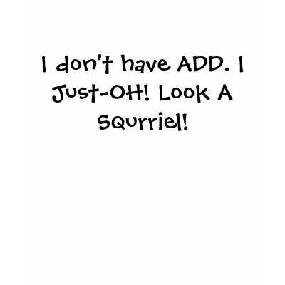 I dont have ADD Shirts by Baby_K_Jonas_Junkie