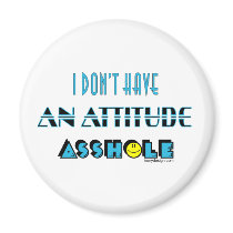 I don't have an attitude Magnets