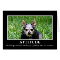 I don't have an attitude problem greeting card