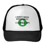 I Don't Have Birthdays... Trucker Hats