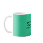 I don't have Hot Flashes I have short, privatev... Mug