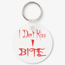 I Don't Kiss I Bite keychains