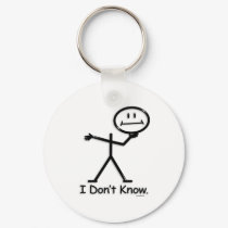 I Don't Know keychains by BusyBodies I Don't Know keychains