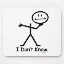 I Don't Know mousepads