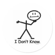 I Don't Know stickers