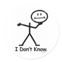 I Don't Know stickers
