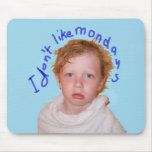 I Don't Like Mondays Mouse Pads