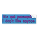 I Don't Like You Bumpersticker