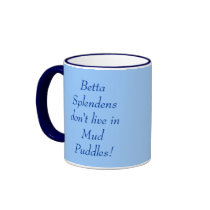 I Don't Live in a Mud Puddle Mug