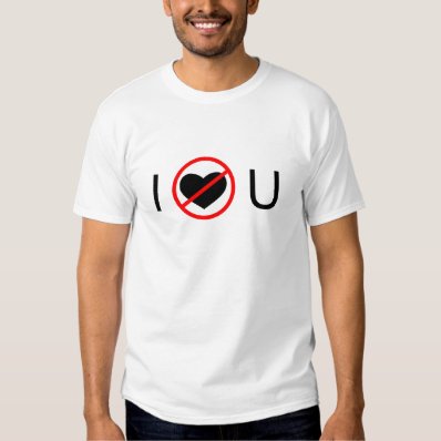 I Don&#39;t Love You T-shirt