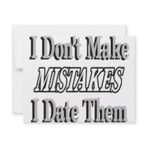 I Don't Make Mistakes I Date Them invitations