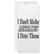 I Don't Make Mistakes I Date Them rack cards