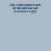 I Don't Mind Coming To Work