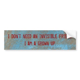 I don't need an invisible friend sticker bumpersticker