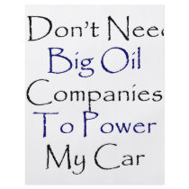 I Don't Need Big Oil Companies To Power My Car flyers by Supernova23 I Don't Need Big Oil Companies To Power My Car flyers