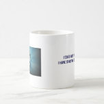 I Don't Need Coffee...I Have SYR Coffee Mug