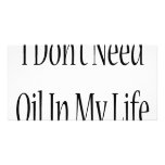 I Don't Need Oil In My Life Personalized Photo Card