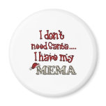 I don't need Santa, I have my Mema magnets