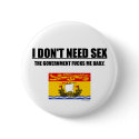 I DON'T NEED SEX - NB BUTTON by biggmedicine I DON'T NEED SEX - NB BUTTON