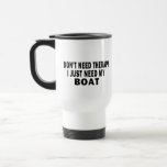 I don't need therapy. I just need my boat - funny Mug