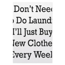 I Don't Need To Do Laundry I'll Just Buy New Cloth stationery by Supernova23 I Don't Need To Do Laundry I'll Just Buy New Cloth stationery