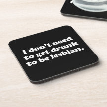 I don't need to get drunk drink coasters