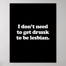 I don't need to get drunk poster