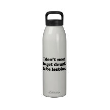 I don't need to get drunk water bottle