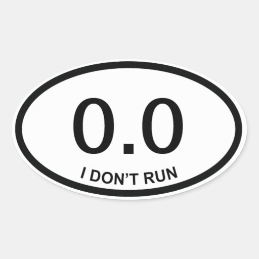 I Don't Run Sticker 