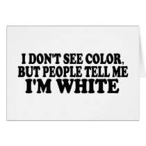 I Don'T See Color cards by worldsfair I Don'T See Color cards
