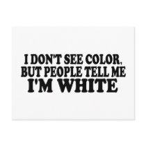 I Don'T See Color Post Card