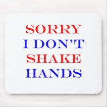 I Don't Shake Hands Mousepads