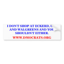 I DON'T SHOP AT ECKERD, CVS, WALGREENS STICKER bumper stickers