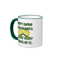 I DON'T SUFFER FROM INSANITY MUG